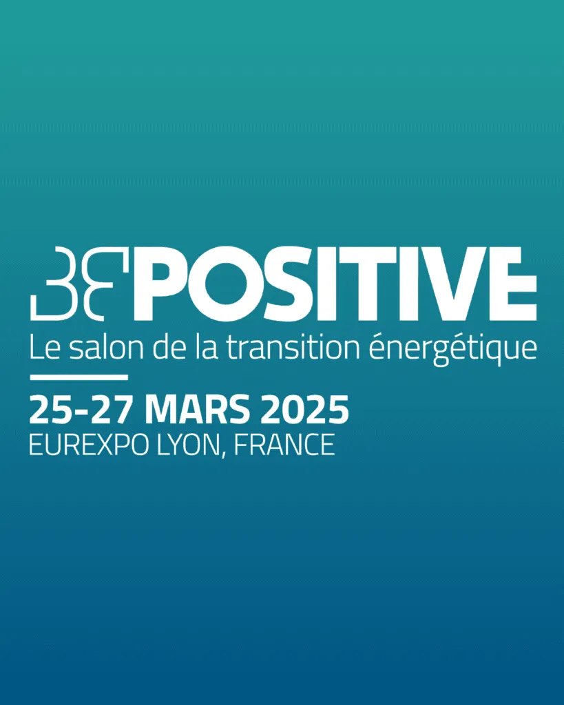 BE POSITIVE – Le salon de la transition énergétique à EUREXPO Lyon