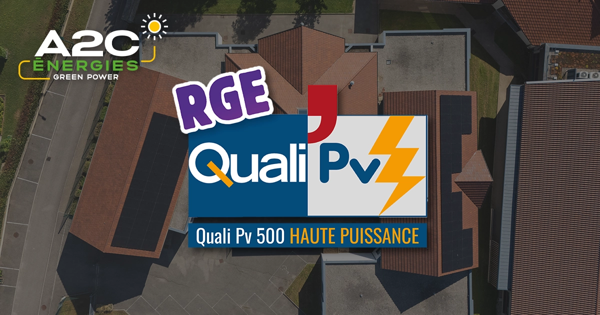 A2C Énergies obtient la certification QualiPV 500 pour les installations photovoltaïques de plus de 36 kWc